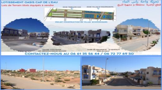 قطع أرضية محفظة ومجهزة وفيلات فاخرة للبيع بأثمنة جد مناسبة بتجزئة واحة رأس الماء (cap de l’eau ) والتي تبعد عن البحر إلا ب 500 متر